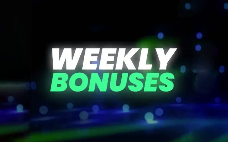 Weekly bonuses