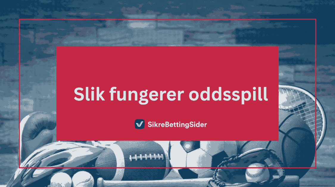 slik fungerer oddsspill